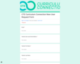 CTE Curriculum Connection New User Request Form
