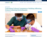 Cultivating Cultural Competence: Building Affirming Science Learning Environments