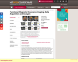 Functional Magnetic Resonance Imaging: Data Acquisition and Analysis, Fall 2008