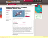 Maneuvering and Control of Surface and Underwater Vehicles (13.49), Fall 2004