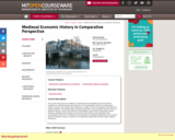 Medieval Economic History in Comparative Perspective, Spring 2012