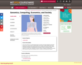 Genomics, Computing, Economics, and Society, Fall 2005