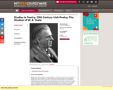 Studies in Poetry: 20th Century Irish Poetry: The Shadow of W. B. Yeats, Spring 2008