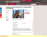Intentional Public Disruptions: Art, Responsibility, and Pedagogy (Fall 2017)
