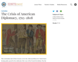 The Crisis of American Diplomacy, 1793-1808