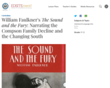 William Faulkner's The Sound and the Fury: Narrating the Compson Family Decline and the Changing South