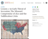 Lesson 1: An Early Threat of Secession: The Missouri Compromise of 1820 and the Nullification Crisis