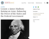 Lesson 3: James Madison: Raising an Army: Balancing the Power of the States and the Federal Government