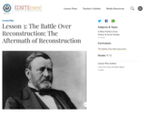 Lesson 3: The Battle Over Reconstruction: The Aftermath of Reconstruction