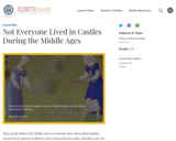 Not Everyone Lived in Castles During the Middle Ages
