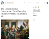 The Constitutional Convention: Four Founding Fathers You May Never Have Met