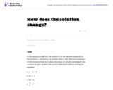 How does the solution change?