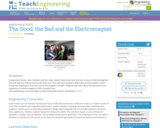 The Good, the Bad and the Electromagnet