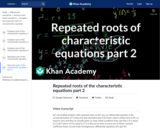 Differential Equations: Repeated Roots of the Characterisitic Equations part 2
