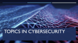 Topics In Cybersecurity: Social Engineering