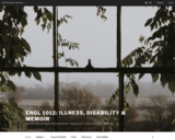 Engl 1012: Illness, Disability & Memoir