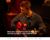MUS 180 & MUS 190 | Guitar Class I & Guitar Class II | OER Course Hub
