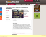 Practice of Finance: Advanced Corporate Risk Management, Spring 2009