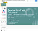 OETC20 High Quality Assessments- Making Connections Between Instruction, Standards and Assessments In A Digital World