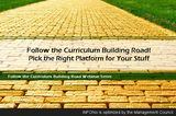 Follow the Curriculum Building Road! Pick the Right Platform for Your Stuff