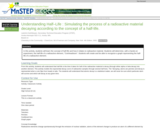 Understanding Half Life: Simulating the Process of a Radioactive Material Decaying According to the Concept of a Half-Life