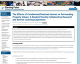 The Effects of Condemned/Restored Homes on Surrounding Property Values:  A Student/Faculty Collaborative Research and Service Learning Experience