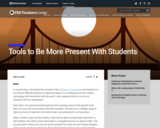 PBS: Tools to Be More Present With Students