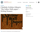 Charlotte Perkins Gilman's "The Yellow Wall-paper": Writing Women