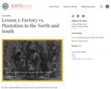 Lesson 1: Factory vs. Plantation in the North and South