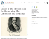 Lesson 2: The Election Is in the House: 1824: The Candidates and the Issues