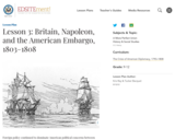 Lesson 3: Britain, Napoleon, and the American Embargo, 1803-1808