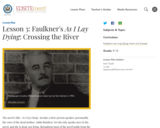 Lesson 3: Faulkner's As I Lay Dying: Crossing the River