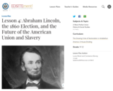 Lesson 4: Abraham Lincoln, the 1860 Election, and the Future of the American Union and Slavery