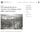 The Industrial Age in America: Sweatshops, Steel Mills, and Factories