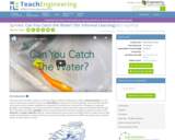 Can You Catch the Water? (for Informal Learning)