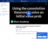 Differential Equations: Using the Convolution Theorem to Solve an Initial Value Prob