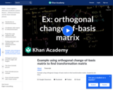 Linear Algebra: Example Using Orthogonal Change-of-basis Matrix to Find Transformation Matrix