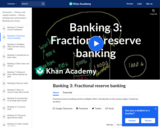 Finance & Economics: Banking 3: Fractional Reserve Banking