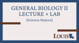 General Biology II Lecture + Lab (Science Majors) Canvas Course