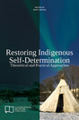 Restoring Indigenous Self-Determination: Theoretical and Practical Approaches