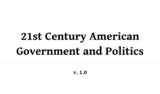 21st Century American Government and Politics  v.1.0
