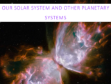 Our Solar System and Other Planetary Systems
