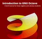 Introduction to GNU Octave: A Brief Tutorial for Linear Algebra and Calculus Students