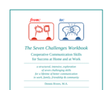 The Seven Challenges Workbook — Communication Skills for Success at Home & Work