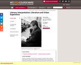 Literary Interpretation: Literature and Urban Experience, Spring 2009
