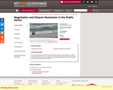 Negotiation and Dispute Resolution in the Public Sector, Spring 2005