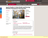 Special Studies in Urban Studies and Planning: Economic Development Planning Skills, January (IAP) 2007