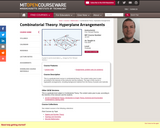 Combinatorial Theory: Hyperplane Arrangements, Fall 2004