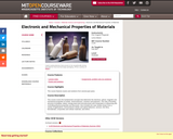 Electronic and Mechanical Properties of Materials, Fall 2007