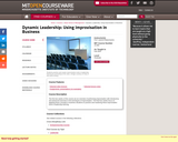 Dynamic Leadership: Using Improvisation in Business, Fall 2004